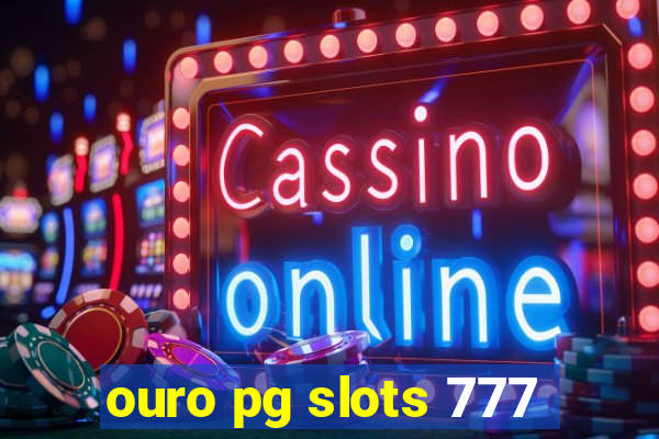 ouro pg slots 777